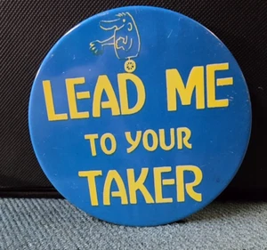 Lead Me To Your Taker Vintage Button Pin Pinback Humorvoll 70er Jahre - Bild 1 von 3