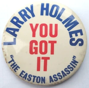 Larry Holmes The Easton Assassin You Got It Campagne Pin 2 1/2" Waltz Co. Button - Bild 1 von 3