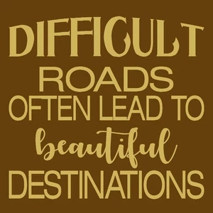 Difficult Roads often lead to beautiful REUSABLE  STENCIL 9666 U 12"x12" - Picture 1 of 4
