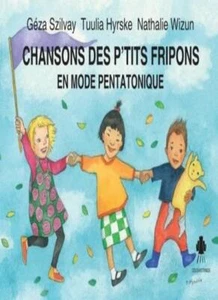 Chansons des P'tits Fripons en Mode Pentatonique By Geza Szilvay - Picture 1 of 1