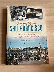 Growing Up in San Francisco By Frank Dunnigan SIGNED PB 2016 1st Edition VGC - Foto 1 di 3