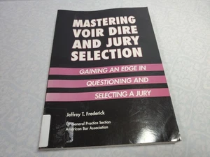 Mastering Voir Dire and Jury Selection : Gaining an Edge Jeffrey Frederick - Picture 1 of 5