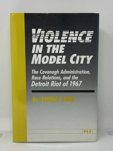 Violence in the Model City: Detroit Riot Of 1967 By Sidney Fine H.C. Dust Jacket - Picture 1 of 16