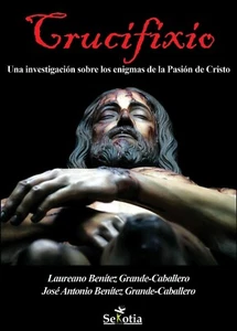 La Pasión de Cristo, investigación histórica sobre los misterios de la Pasión - Imagen 1 de 10