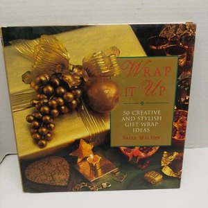 WRAP IT UP: 50 CREATIVE AND STYLISH GIFT-WRAP IDEAS By Sally Walton - Hardcover - Picture 1 of 12