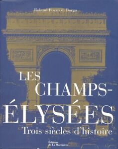 Champs-Elysées : Les Trois Siècles d'histoire