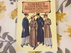 GIMBEL'S ILLUSTRATED 1915 FASHION CATALOG By Gimbel Brothers '1994' reproduction - Picture 1 of 9