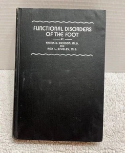 FUNCTIONAL DISORDERS OF THE FOOT; DIAGNOSIS &TREATMENT Frank D. Dickson, HC 1939 - Picture 1 of 12