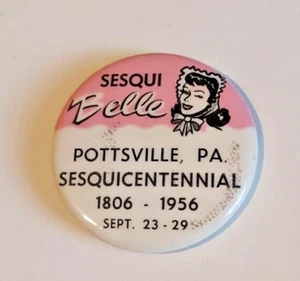 Vintage Pottsville PA Sesqui-Belle 1956 Pin back Button - Picture 1 of 3