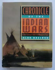 (168) Chronicle of Indian Wars Colonial Times - Wounded Knee Alan Axelrod HB1993 - Picture 1 of 11