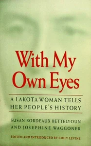 Mit eigenen Augen: Eine Lakota-Frau erzählt die Geschichte ihres Volkes - Taschenbuch - Bild 1 von 2
