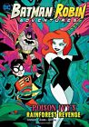 Poison Ivy's Rainforest Revenge (Batman & Robin By Sarah Hines Stephens **New**