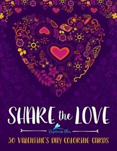 Share the Love : 30 Valentine's Day Coloring Cards, Paperback by Bleu, Papete...