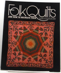 Folk Quilts and how to Recreate Them by Audrey Douglas Wiss Patchwork book 1991 - Picture 1 of 12