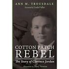 Cotton Patch Rebel - Paperback NEW Trousdale, Ann  01/06/2015