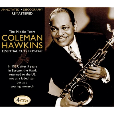 Coleman Hawkins. The Middle Years. Essential Cuts. 4 CDs. Coleman Hawkins - Bild 1 von 4