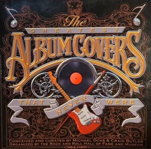 The Greatest Album Covers That Never Were SOFTCOVER BOOK Michael Ochs & Butler - Foto 1 di 1