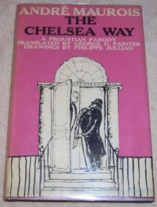 The Chelsea Way A Proustian Parody Andre Maurois hc/dj - Picture 1 of 3