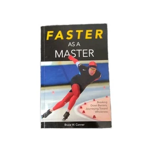 Faster As a Master : Breaking down Barriers, Journeying Toward Wholeness by Not - Picture 1 of 3