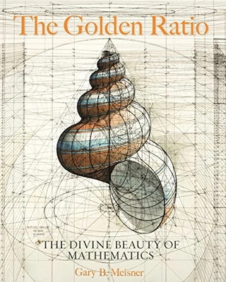 The Golden Ratio: The Divine Beauty..., Meisner, Gary B - Image 1 of 2