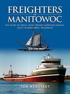 Construire des navires de transport de marchandises de Manitowoc : l'histoire des Grands Lacs