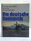 Die Deutsche Romantik. Zeugnisse in Originaldarstellungen