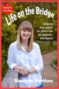 Life on the Bridge: Linking My World to Yours as an Autistic Therapist - Picture 1 of 12