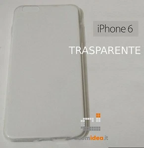 COVER CUSTODIA SILICONE MORBIDO SOTTILE APPLE IPHONE 6 COLORE TRASPARENTE - Foto 1 di 1