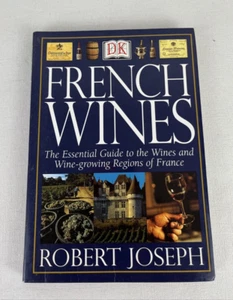 FRENCH WINES: THE ESSENTIAL GUIDE TO THE WINES AND WINE By Robert F. Joseph - Picture 1 of 8