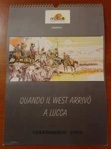 "QUANDO IL WEST ARRIVO' A LUCCA" CALENDARIO 2009 BATTAGLIA TOPPI TICCI CALEGARI - Picture 1 of 4