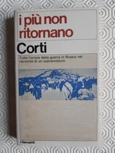 I più non ritornano. Tutto l’orrore della guerra in Russia -Eugenio Corti - 1973 - Foto 1 di 3