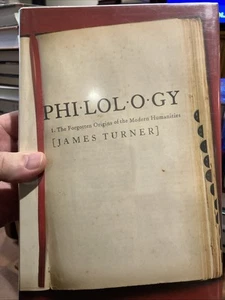 Philology: The Forgotten Origins of the Modern Humanities [The William G. Bowen - Bild 1 von 2