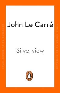 le Carré, John : Silverview: The Sunday Times Bestseller FREE Shipping, Save £s