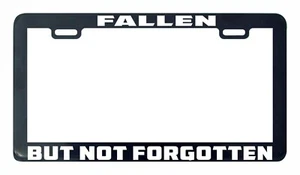 Fallen but not forgotten License Plate Frame holder tag - Picture 1 of 3