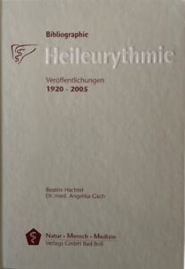 Bibliographie Heileurythmie. Veröffentlichungen 1920-2005. Erstellt unter dem Pa