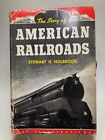 The Story Of American Railroads Stewart Holbrook 1947 HC Train 1ST EDITION MCM