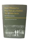 HOW I WANTED TO POUR SALT ON A RABBIT'S TAIL 1967 1st Ed.1st Print vintage HCDJ