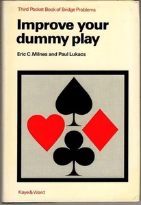 Improve Your Dummy Play  : Eric C. Milnes and Paul Lukacs - Picture 1 of 2