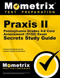 Praxis II Pennsylvania Grades 4-8 Core Assessment (5152) Exam Secrets - Picture 1 of 1