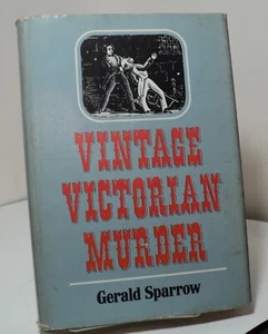 Vintage Victorian Murder by Gerald Sparrow - Murder in Victorian England - 1972 - Picture 1 of 2