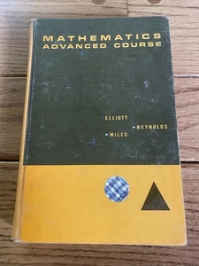 Mathematics ADVANCED COURSE Elliott Reynolds Miles  1962 HC A170 - Imagen 1 de 19