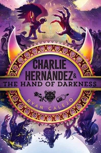 Charlie Hernndez & the Hand of Darkness by Ryan Calejo Hardcover Book - Picture 1 of 1