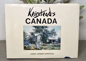 SIGNED Keirstead's Canada - Rare James Lorimer Keirstead Art & Painting HC Book - Imagen 1 de 15