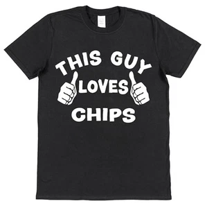 This Guy OR Girl Loves Chips T-Shirt Unisex für Erwachsene & Kinder Food Lover Tee - Bild 1 von 12