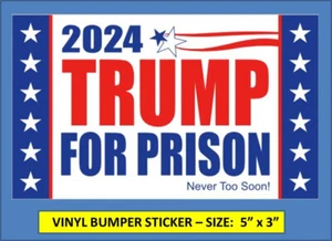 "TRUMP FOR PRISON" 2024 BUMPER STICKER (5X3") DUMP TRUMP - BIDEN/HARRIS WON! - Picture 1 of 5