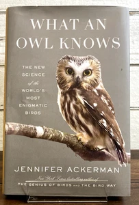 What an Owl Knows: The New Science of the World's Most Enigmatic Birds - Picture 1 of 7