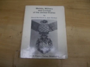 MEDALS MILITARY AND CIVILIAN OF THE UNITED STATES BY D. BORTHICK & JACK BRITTON - Foto 1 di 1
