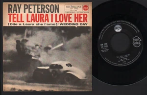 7" RAY PETERSON TELL LAURA I LOVE HER (DITE A LAURA CHE L'AMO) / WEDDING DAY ITA - Picture 1 of 1