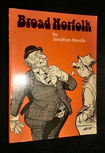 Broad Norfolk by Jonathan Mardle & Lee (1974) East Anglian Humour, Dialect, PB - Picture 1 of 15
