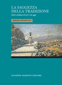 La saggezza della tradizione. Detti siciliani di ieri e di oggi - - Imagen 1 de 1